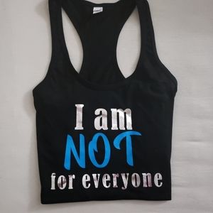 I am not for everyone tank